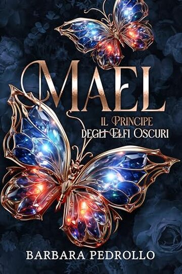 Mael, il principe degli Elfi oscuri ( Elfi oscuri Vol.1)